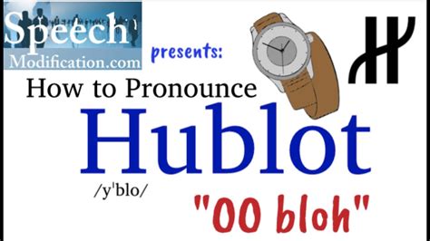 hublot pronunciation phonetic|how do you say longines.